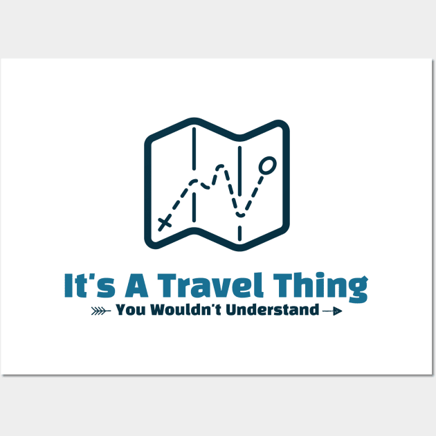 It's A Travel Thing - funny design Wall Art by Cyberchill